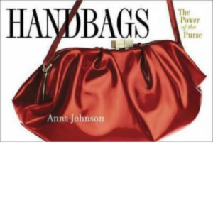 Handbags The Power of the Purse